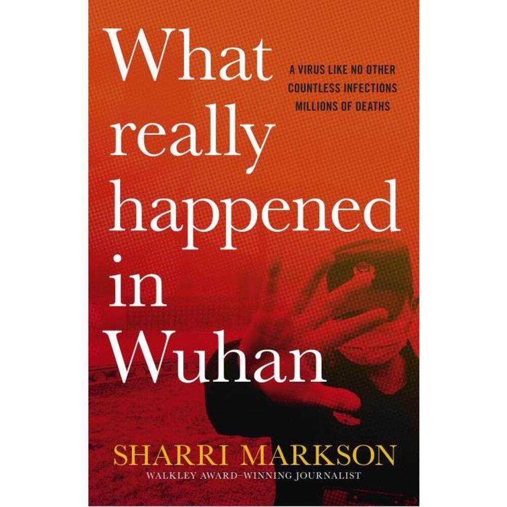 What Really Happened In Wuhan: A Virus Like No Other, Countless Infections, Millions of Deaths 1460760921